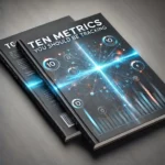 Ten Metrics You Should Be Tracking